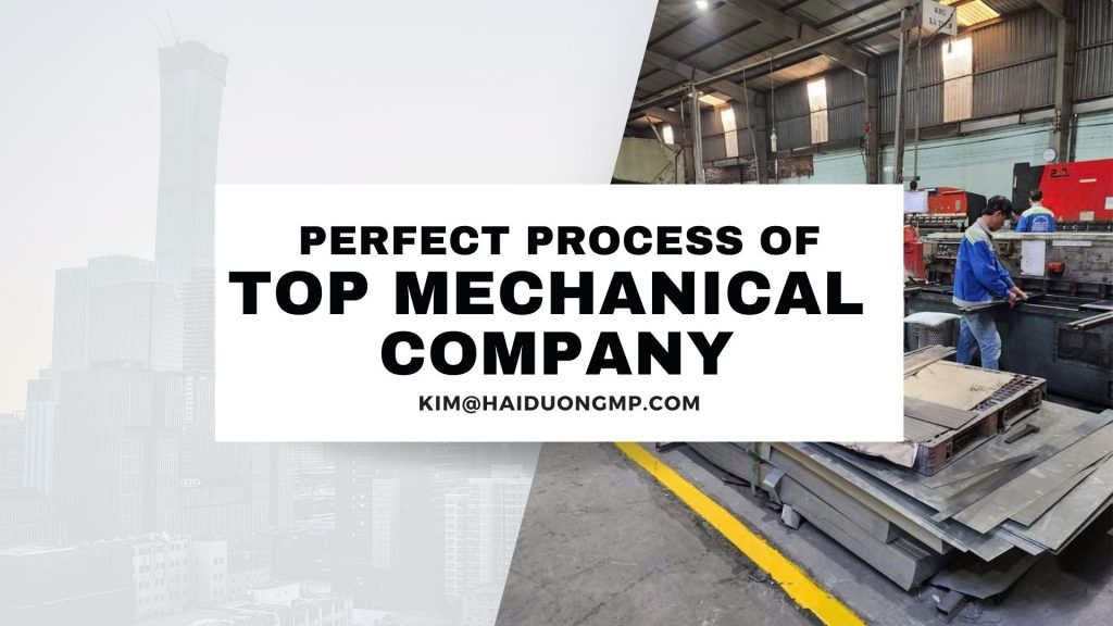 PERFECT PROCESS OF TOP MECHANICAL FACTORY